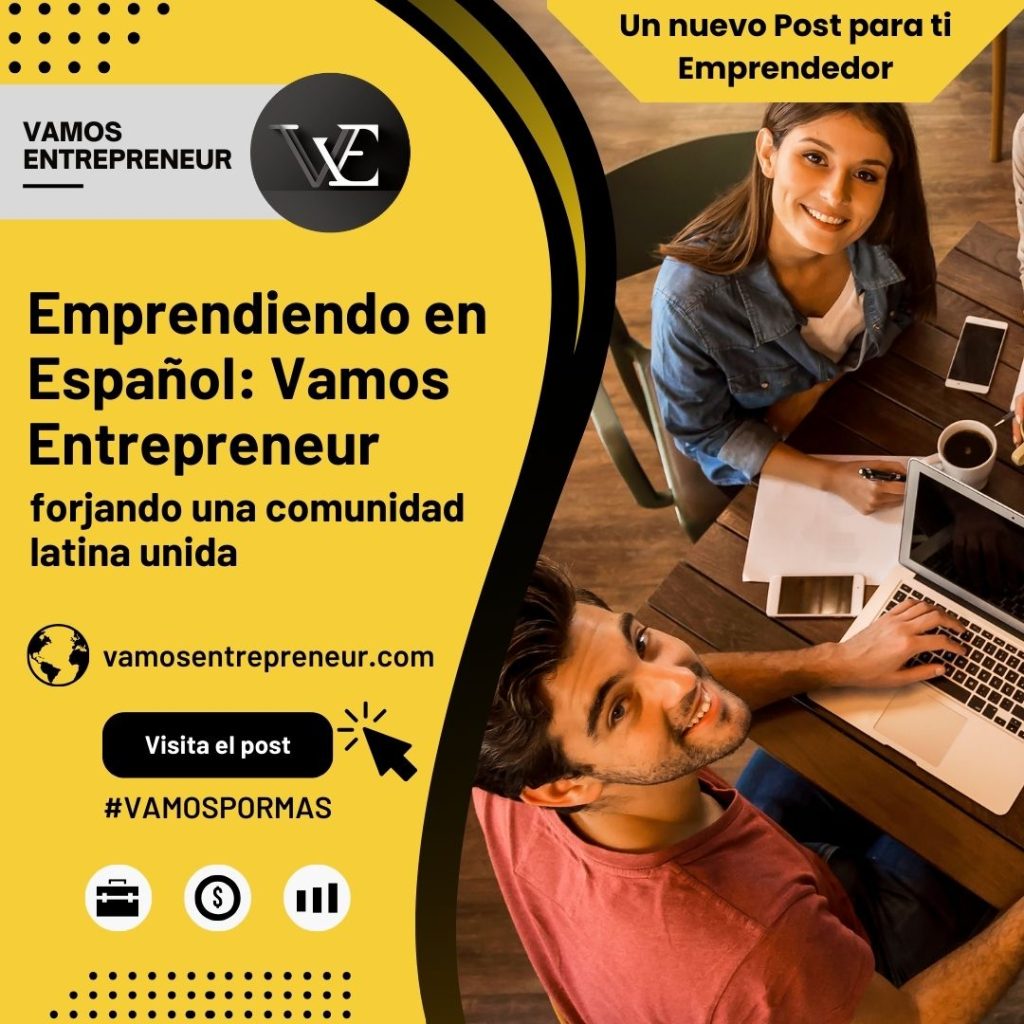 Emprendiendo en Español_ Vamos Entrepreneur está forjando una comunidad latina unida